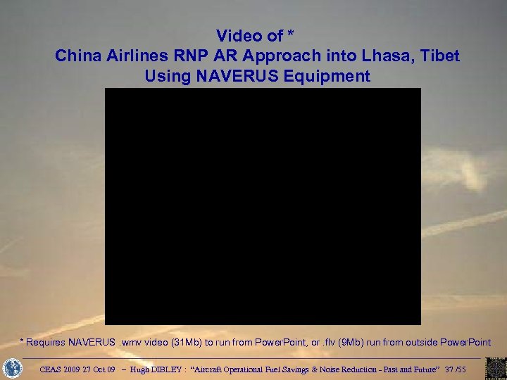 Video of * China Airlines RNP AR Approach into Lhasa, Tibet Using NAVERUS Equipment