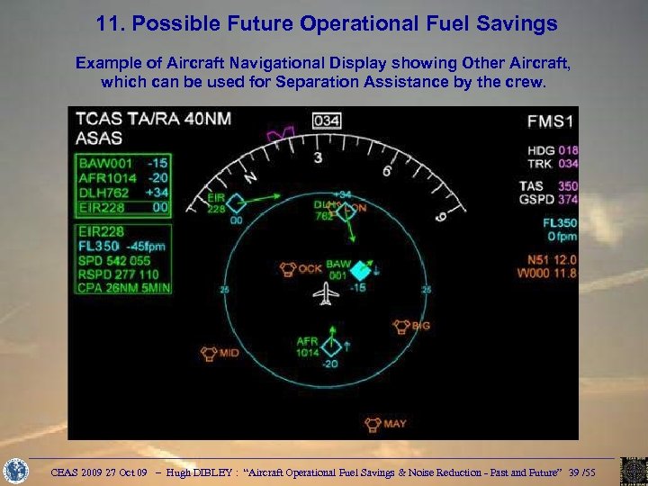 11. Possible Future Operational Fuel Savings Example of Aircraft Navigational Display showing Other Aircraft,