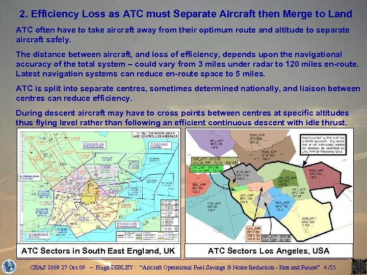 2. Efficiency Loss as ATC must Separate Aircraft then Merge to Land ATC often