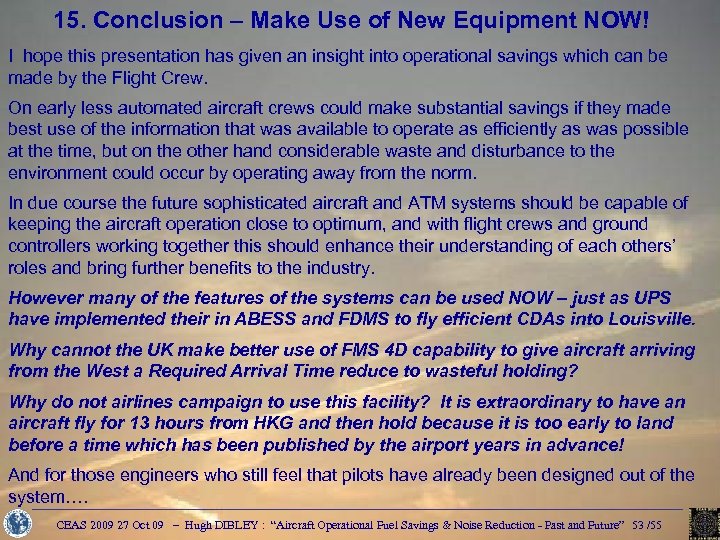 15. Conclusion – Make Use of New Equipment NOW! I hope this presentation has