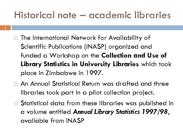 Historical note – academic libraries 4 The International Network for Availability of Scientific Publications