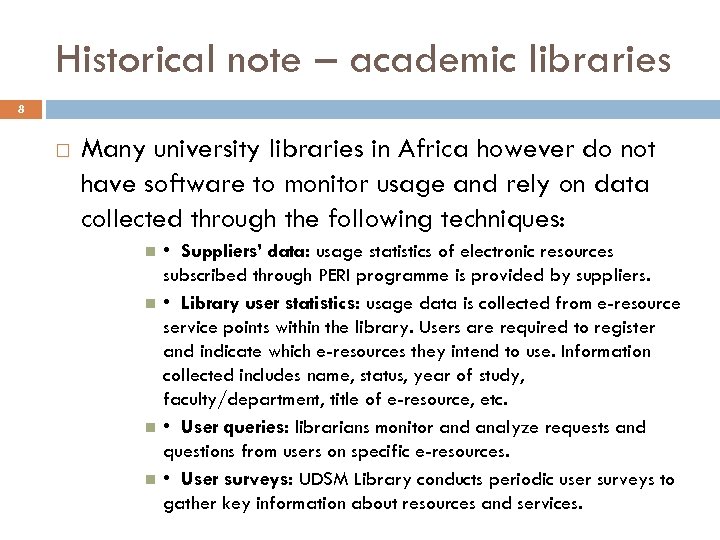 Historical note – academic libraries 8 Many university libraries in Africa however do not