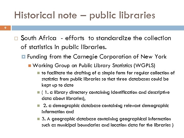 Historical note – public libraries 9 South Africa - efforts to standardize the collection