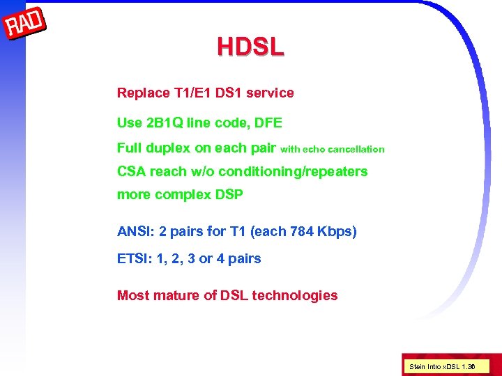 HDSL Replace T 1/E 1 DS 1 service Use 2 B 1 Q line