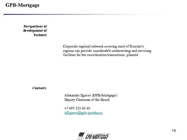 GPB-Mortgage Perspectives of development of business Corporate regional network covering most of Russian’s regions