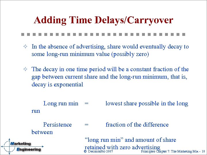 Adding Time Delays/Carryover ² In the absence of advertising, share would eventually decay to