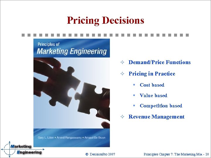 Pricing Decisions ² Demand/Price Functions ² Pricing in Practice § Cost based § Value