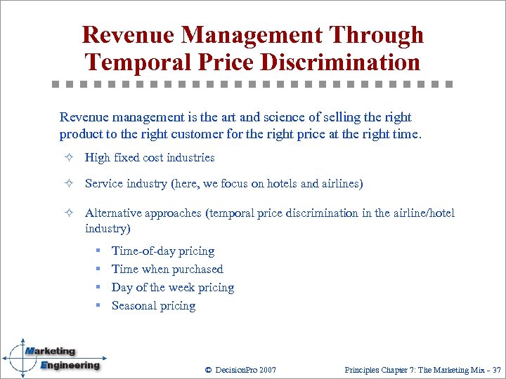 Revenue Management Through Temporal Price Discrimination Revenue management is the art and science of