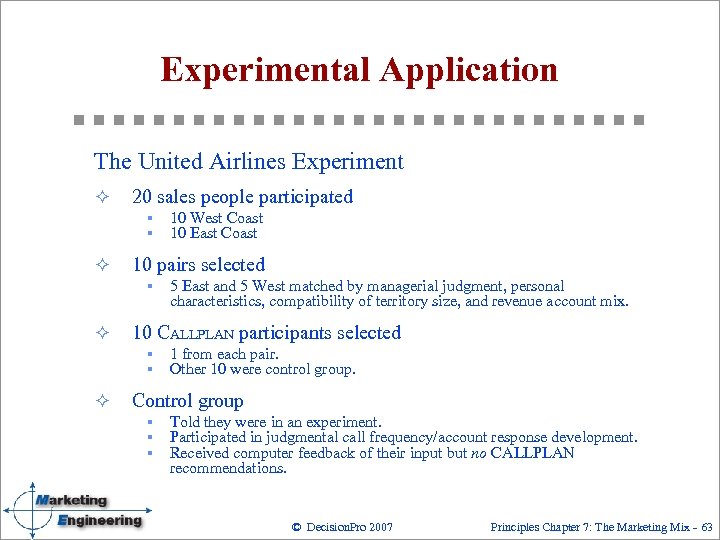 Experimental Application The United Airlines Experiment ² 20 sales people participated § § ²