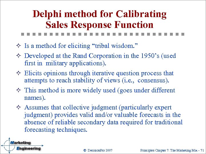 Delphi method for Calibrating Sales Response Function ² Is a method for eliciting “tribal