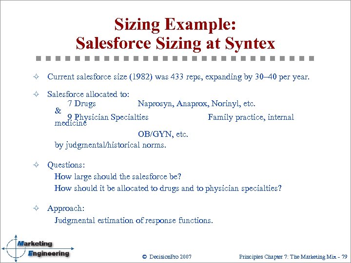 Sizing Example: Salesforce Sizing at Syntex ² Current salesforce size (1982) was 433 reps,