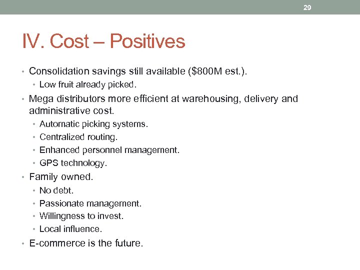29 IV. Cost – Positives • Consolidation savings still available ($800 M est. ).