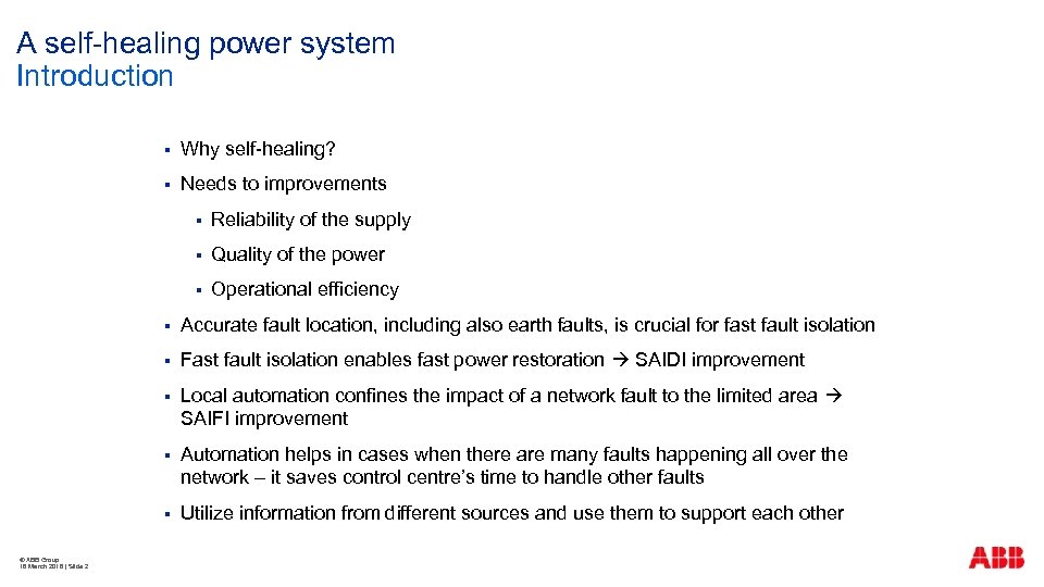 A self-healing power system Introduction § Why self-healing? § Needs to improvements § Reliability