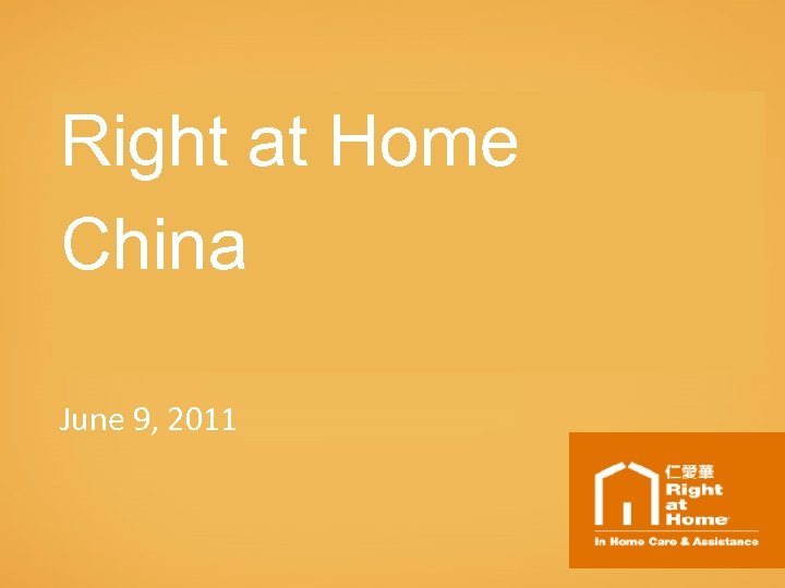 Right at Home China June 9, 2011 