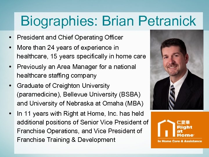 Biographies: Brian Petranick • President and Chief Operating Officer • More than 24 years