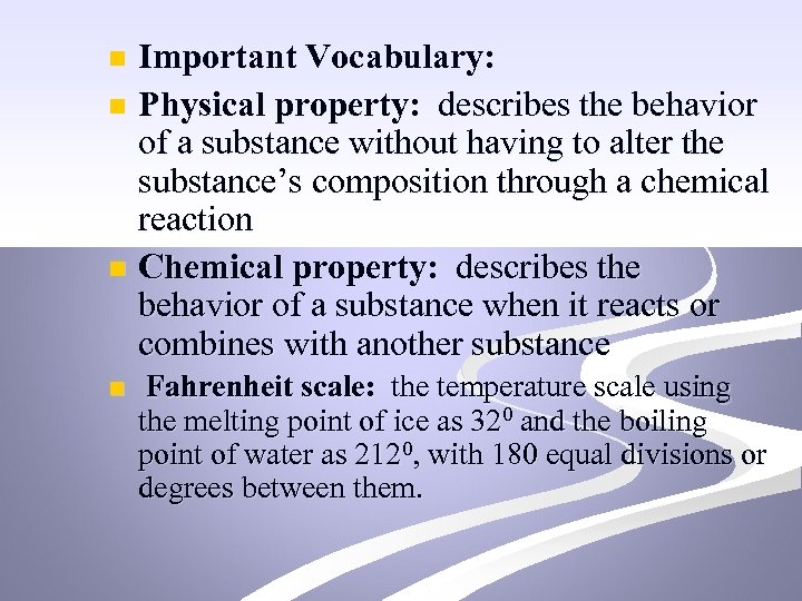 Important Vocabulary: n Physical property: describes the behavior of a substance without having to