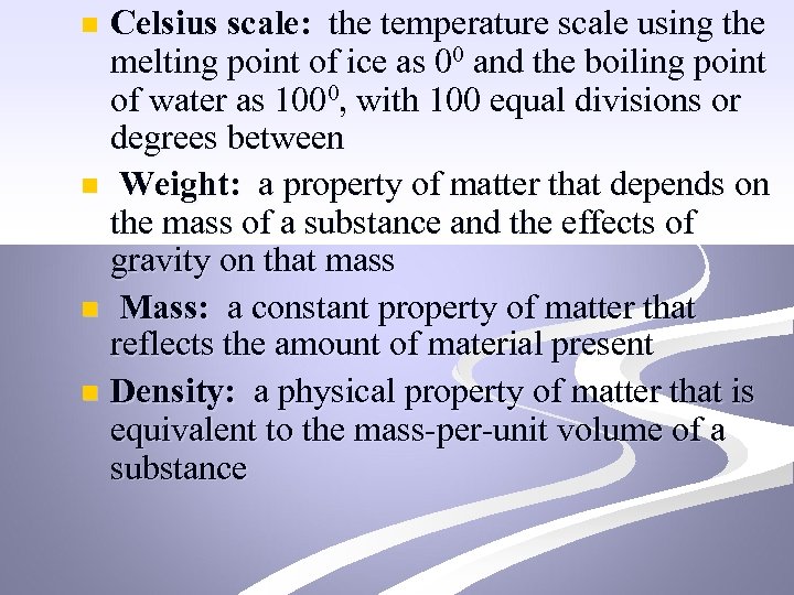 Celsius scale: the temperature scale using the melting point of ice as 00 and