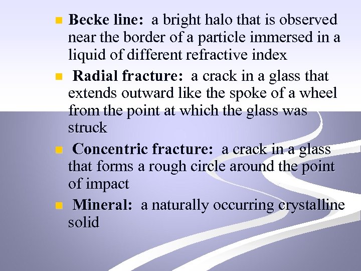 Becke line: a bright halo that is observed near the border of a particle