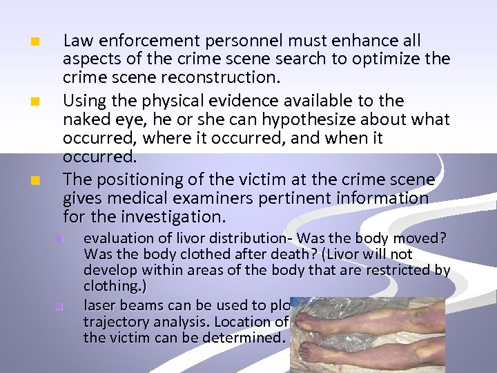 n n n Law enforcement personnel must enhance all aspects of the crime scene