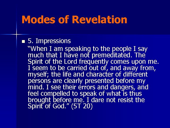 Modes of Revelation n 5. Impressions “When I am speaking to the people I