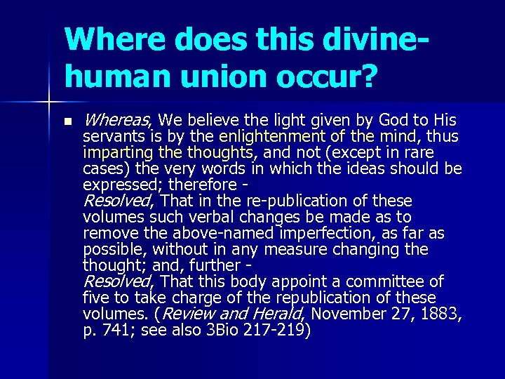 Where does this divinehuman union occur? n Whereas, We believe the light given by