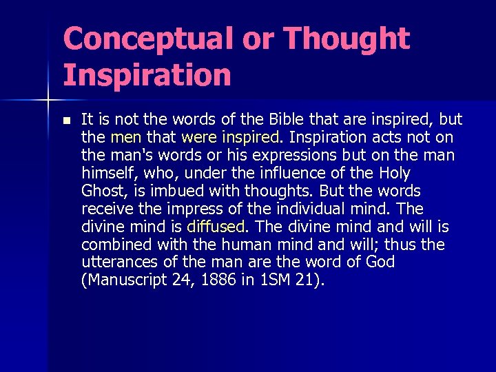 Conceptual or Thought Inspiration n It is not the words of the Bible that