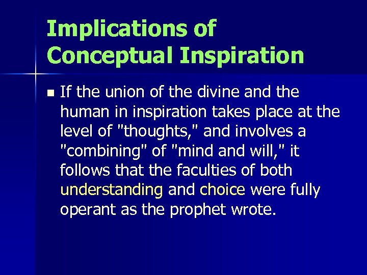 Implications of Conceptual Inspiration n If the union of the divine and the human