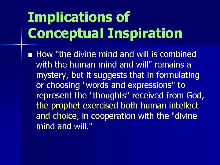 Implications of Conceptual Inspiration n How “the divine mind and will is combined with