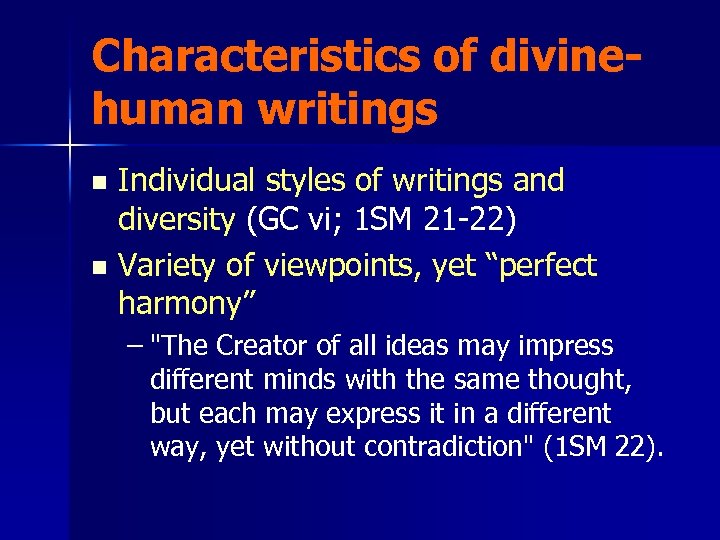 Characteristics of divinehuman writings Individual styles of writings and diversity (GC vi; 1 SM