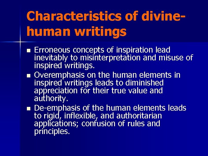 Characteristics of divinehuman writings n n n Erroneous concepts of inspiration lead inevitably to