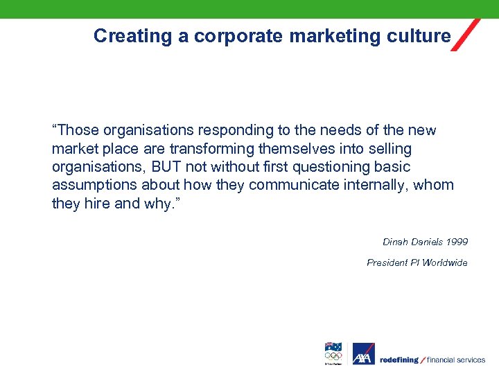 Creating a corporate marketing culture “Those organisations responding to the needs of the new