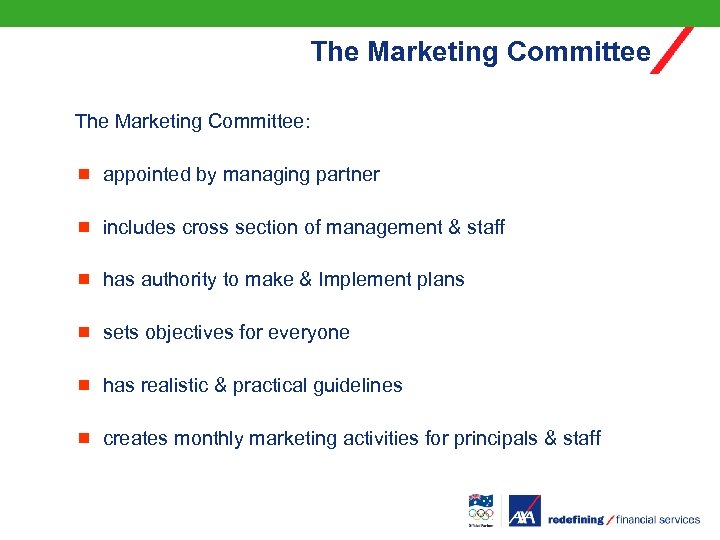 The Marketing Committee: ¾ appointed by managing partner ¾ includes cross section of management