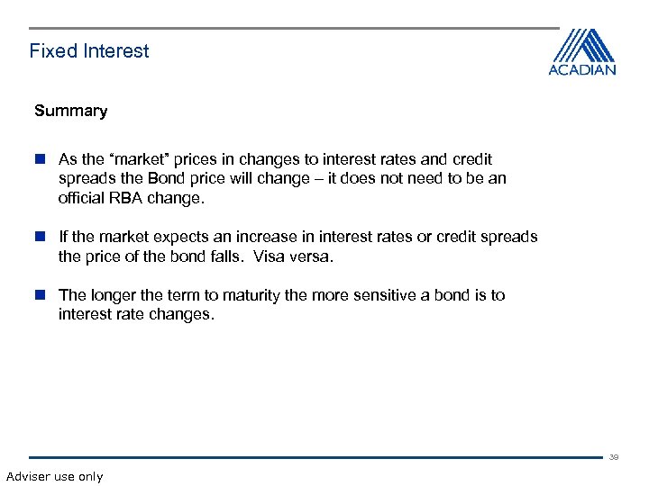 Fixed Interest Summary As the “market” prices in changes to interest rates and credit