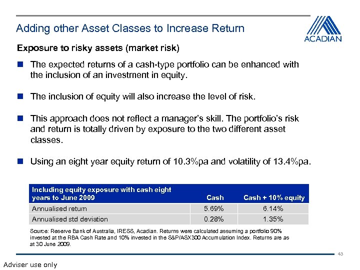 Adding other Asset Classes to Increase Return Exposure to risky assets (market risk) The