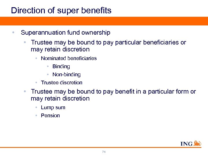 Direction of super benefits • Superannuation fund ownership • Trustee may be bound to