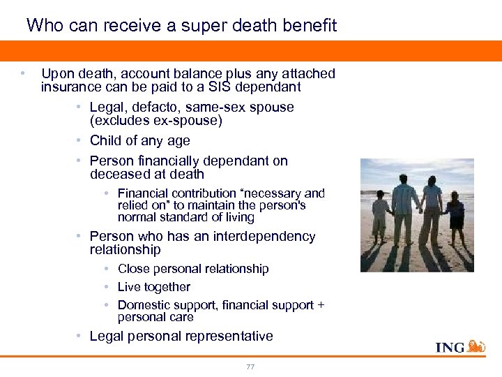 Who can receive a super death benefit • Upon death, account balance plus any