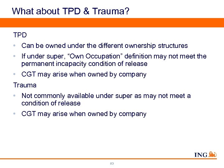 What about TPD & Trauma? TPD • Can be owned under the different ownership