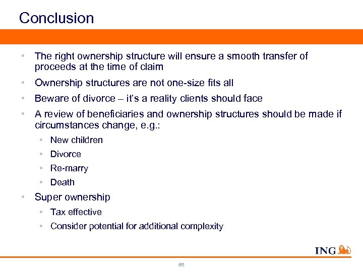 Conclusion • The right ownership structure will ensure a smooth transfer of proceeds at