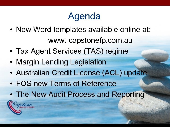 Agenda • New Word templates available online at: www. capstonefp. com. au • Tax