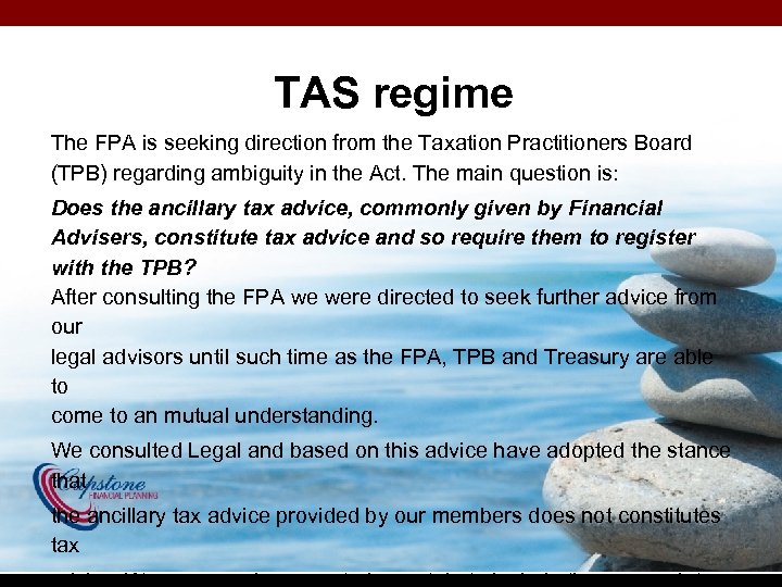 TAS regime The FPA is seeking direction from the Taxation Practitioners Board (TPB) regarding