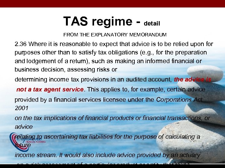 TAS regime - detail FROM THE EXPLANATORY MEMORANDUM 2. 36 Where it is reasonable