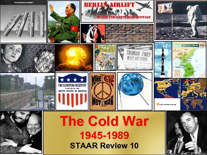 The Cold War 1945 -1989 STAAR Review 10 