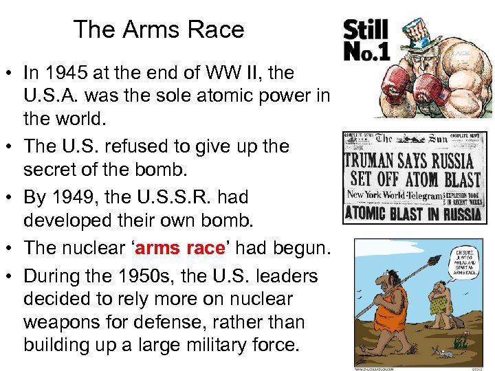 The Arms Race • In 1945 at the end of WW II, the U.