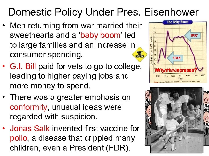 Domestic Policy Under Pres. Eisenhower • Men returning from war married their sweethearts and