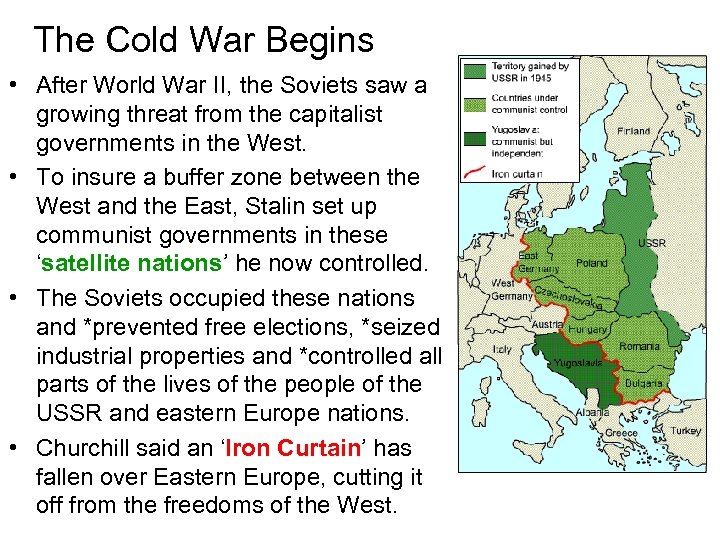 The Cold War Begins • After World War II, the Soviets saw a growing