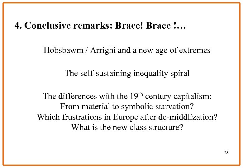 4. Conclusive remarks: Brace! Brace !… Hobsbawm / Arrighi and a new age of