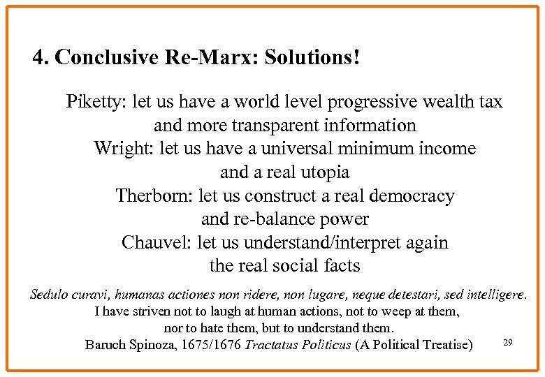 4. Conclusive Re-Marx: Solutions! Piketty: let us have a world level progressive wealth tax