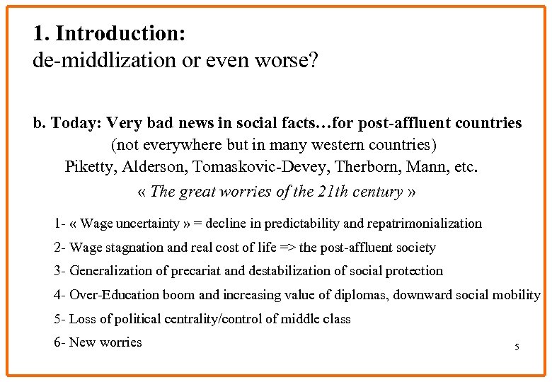 1. Introduction: de-middlization or even worse? b. Today: Very bad news in social facts…for