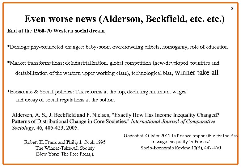 8 Even worse news (Alderson, Beckfield, etc. ) End of the 1960 -70 Western