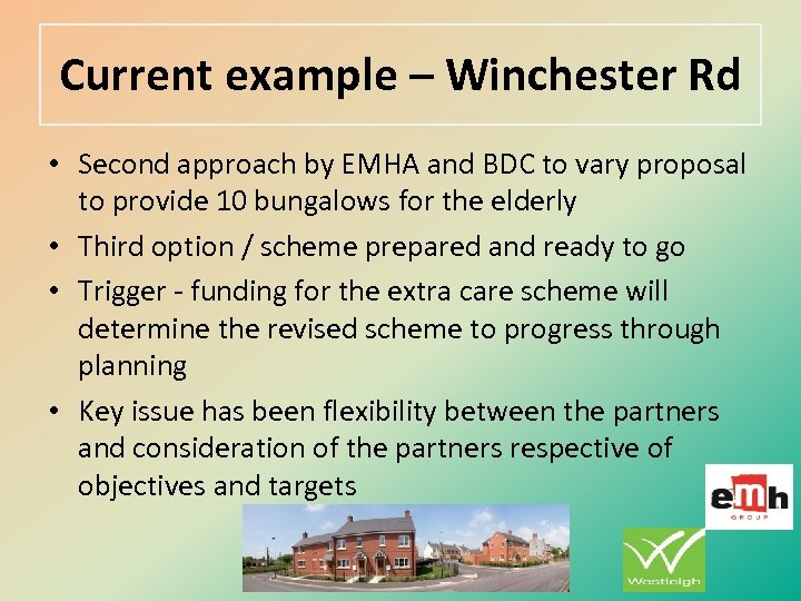 Current example – Winchester Rd • Second approach by EMHA and BDC to vary